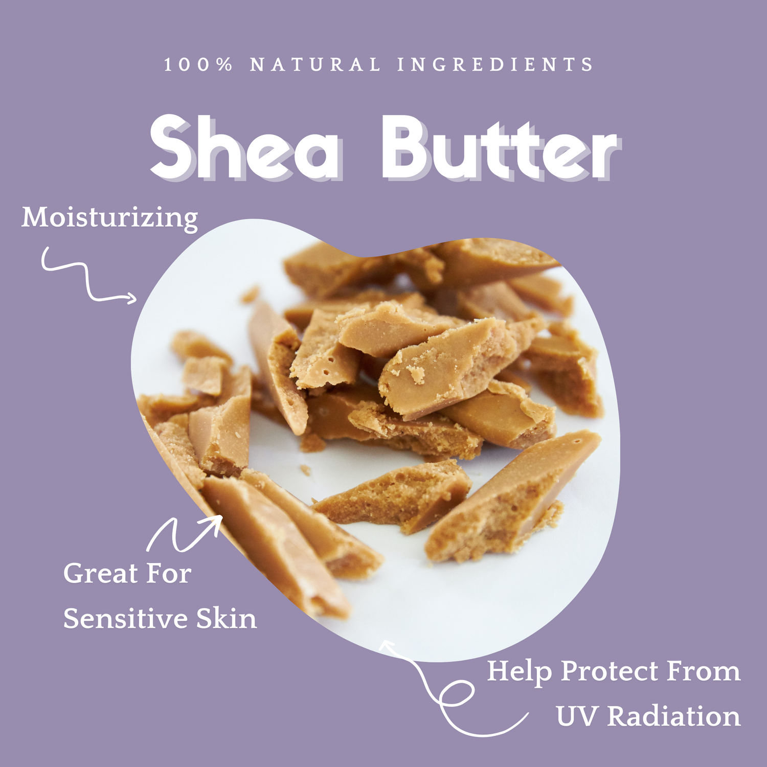Benefits of Shea Butter including great for sensitive skin, moisturizing and helps protect from UV radiation.